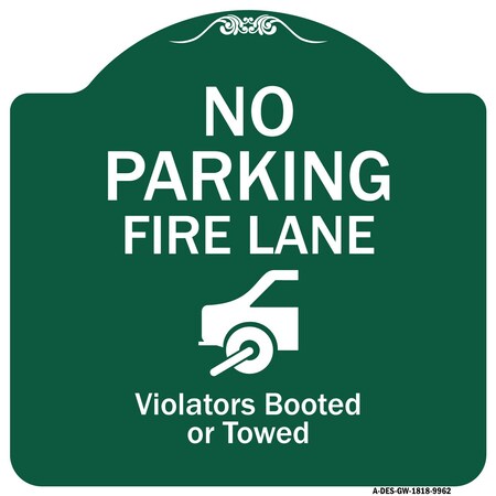Signmission No Parking Fire Lane Violators Booted Or Towed Heavy-Gauge Aluminum Sign, 18" x 18", GW-1818-9962 A-DES-GW-1818-9962
